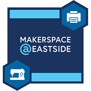 Makerspace @ Eastside