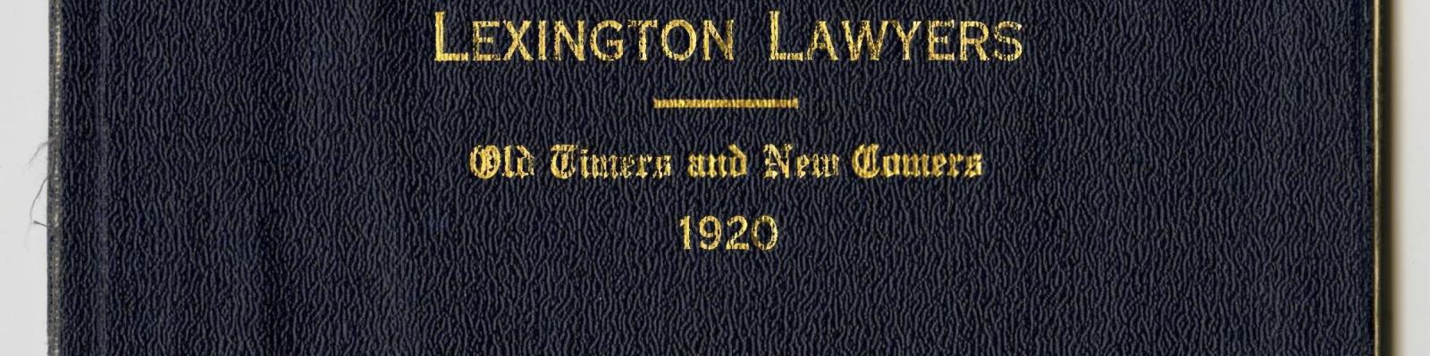 a record of lexington lawyers, old timers and newcomers
